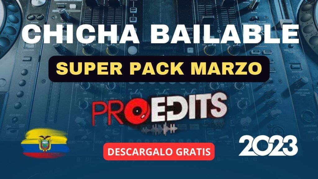 Pack de musica para dj – musica ecuatoriana marzo 2023