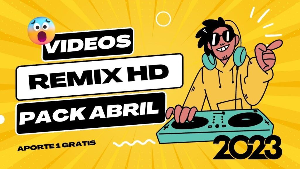 Pack de videos remix para dj – aporte 1 abril 2023