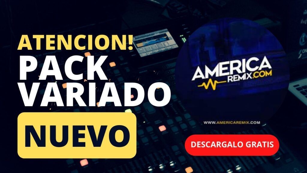 America Remix pack mayo 2023 lo mas nuevo