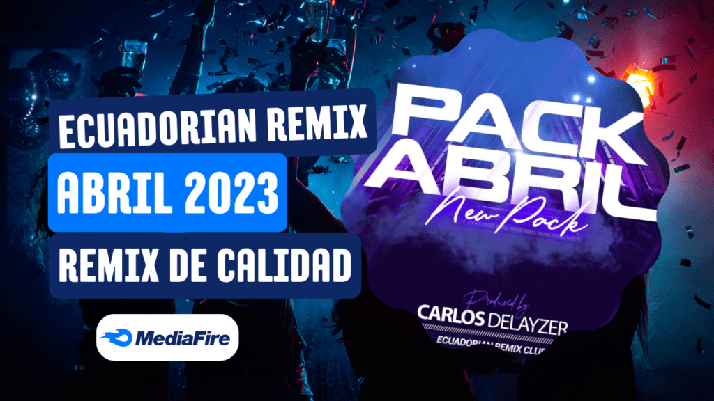 Pack Ecuadorian Remix Abril 2023 ((COMPLETO))