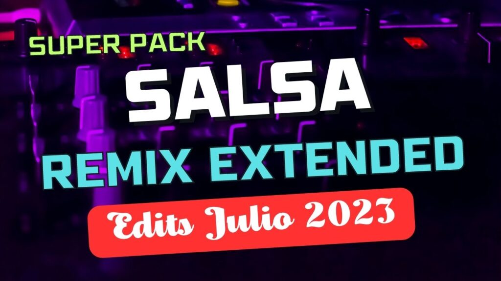 Pack salsa remix Edits Julio 2023